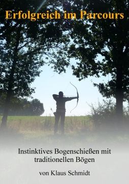 portada Erfolgreich im Parcours: Instinktives Bogenschießen mit Traditionellen Bögen (en Alemán)