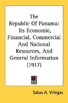 portada the republic of panama: its economic, financial, commercial and national resources, and general information (1917) (in English)
