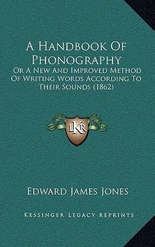 portada a handbook of phonography: or a new and improved method of writing words according to their sounds (1862) (en Inglés)