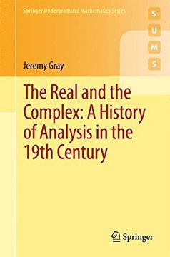 portada The Real and the Complex: A History of Analysis in the 19th Century (Springer Undergraduate Mathematics Series)