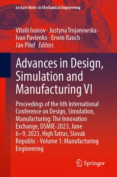 portada Advances in Design, Simulation and Manufacturing VI: Proceedings of the 6th International Conference on Design, Simulation, Manufacturing: The Innovat (en Inglés)