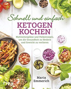 portada Schnell und Einfach Ketogen Kochen: Mahlzeitenpläne und Paläorezepte, um die Gesundheit zu Fördern und Gewicht zu Verlieren (en Alemán)