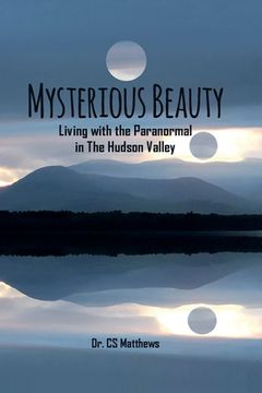 portada Mysterious Beauty: Living With The Paranormal In The Hudson Valley