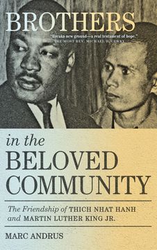 portada Brothers in the Beloved Community: The Friendship of Thich Nhat Hanh and Martin Luther King jr. (in English)