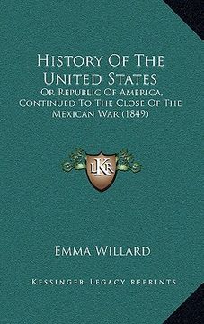 portada history of the united states: or republic of america, continued to the close of the mexican war (1849) (en Inglés)