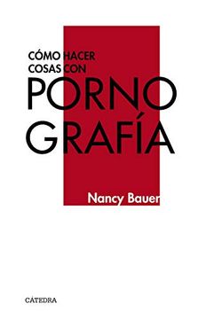 portada C? Mo Hacer Cosas con Pornograf? A (in Spanish)