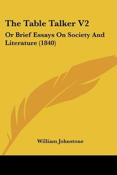 portada the table talker v2: or brief essays on society and literature (1840) (en Inglés)