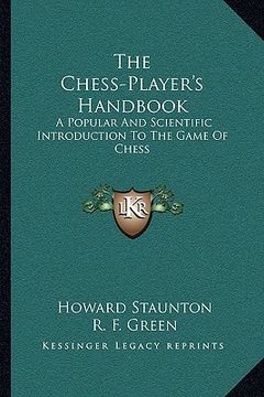 portada the chess-player's handbook: a popular and scientific introduction to the game of chess (en Inglés)