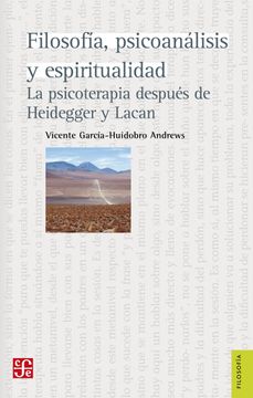 portada Filosofía, Psicoanálisis y Espiritualidad. La Psicoterapia Después de Heidegger y Lacan (in Spanish)
