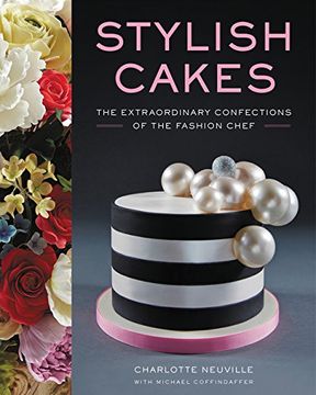 portada Stylish Cakes: The Extraordinary Confections of the Fashion Chef (en Inglés)
