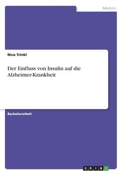 portada Der Einfluss von Insulin auf die Alzheimer-Krankheit (en Alemán)
