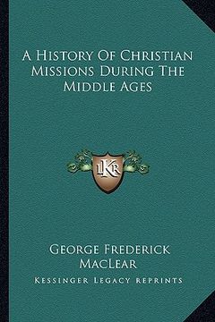 portada a history of christian missions during the middle ages (en Inglés)