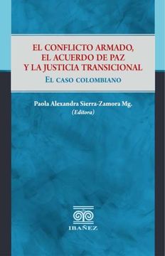 portada EL CONFLICTO ARMADO, EL ACUERDO DE PAZ Y LA JUSTICIA TRANSICIONAL