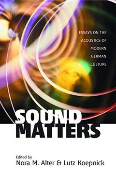 portada Sound Matters: Essays on the Acoustics of German Culture (Monographs in German History) (en Inglés)