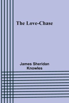 portada The Love-chase (en Inglés)