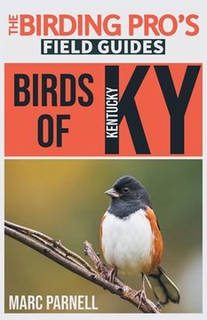 portada Birds of Kentucky (The Birding Pro's Field Guides) (en Inglés)
