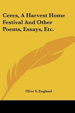portada ceres, a harvest home festival and other poems, essays, etc. (in English)