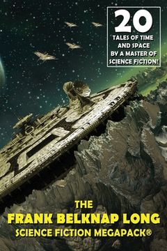 portada The Frank Belknap Long Science Fiction Megapack®: 20 Classic Science Fiction Tales (en Inglés)