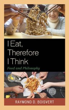 portada I Eat, Therefore I Think: Food and Philosophy