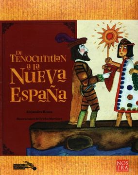 portada Tenochtitlan a la Nueva España, de (Historias de Verdad