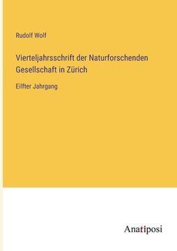 portada Vierteljahrsschrift der Naturforschenden Gesellschaft in Zürich: Eilfter Jahrgang (en Alemán)