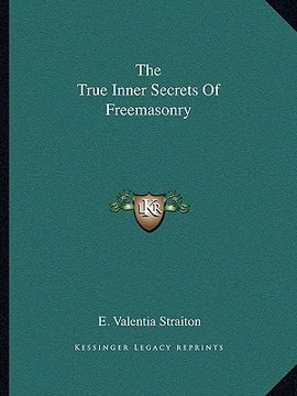 portada the true inner secrets of freemasonry (en Inglés)