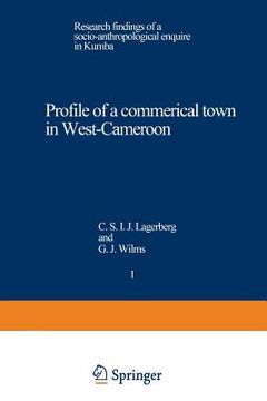 portada Profile of a Commercial Town in West-Cameroon: Research Findings of a Socio-Anthropological Enquire in Kumba (in English)