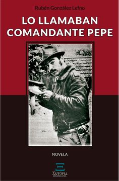 portada Lo Llamaban Comandante Pepe (in Spanish)