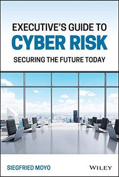 portada Executive's Guide to Cyber Risk: Securing the Future Today (in English)