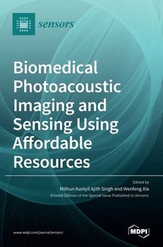 portada Biomedical Photoacoustic Imaging and Sensing Using Affordable Resources (en Inglés)