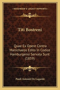 portada Titi Bostreni: Quae Ex Opere Contra Manichaeos Edito In Codice Hamburgensi Servata Sunt (1859)