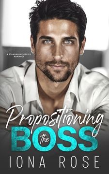 portada Propositioning The Boss: A Standalone Office Romance (en Inglés)