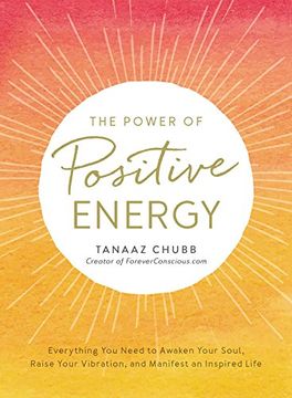 portada The Power of Positive Energy: Everything you need to awaken your soul, raise your vibration, and manifest an inspired life