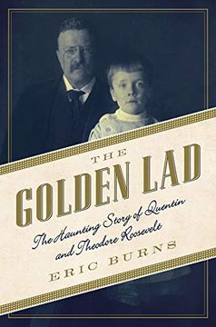 portada The Golden Lad: The Haunting Story of Quentin and Theodore Roosevelt (in English)