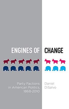 portada Engines of Change: Party Factions in American Politics, 1868-2010 (Studies in Postwar American Political Development) (en Inglés)