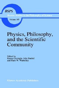 portada physics, philosophy, and the scientific community: essays in the philosophy and history of the natural sciences and mathematicsin honor of robert s. c (in English)