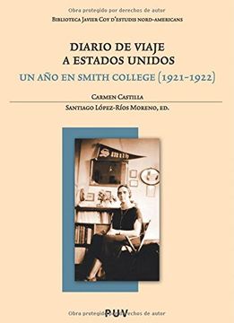 Diario De Viaje A Estados Unidos. Un Año En Smith College (1921-1922) (Biblioteca Javier Coy d'estudis Nord-Americans)