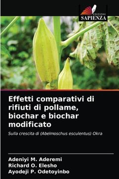 portada Effetti comparativi di rifiuti di pollame, biochar e biochar modificato (en Italiano)