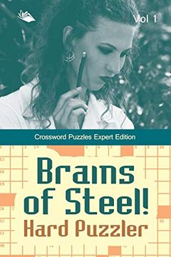 portada Brains of Steel! Hard Puzzler vol 1: Crossword Puzzles Expert Edition (en Inglés)