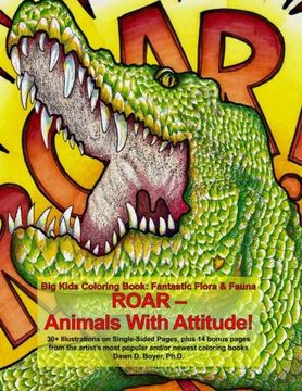 portada Big Kids Coloring Book, Fantastic Flora and Fauna: Roar - Animals With Attitude (Big Kids Coloring Books) (in English)