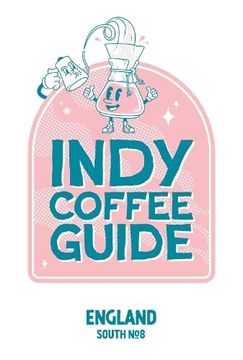 portada Indy Coffee Guide England: The South no 8 (en Inglés)