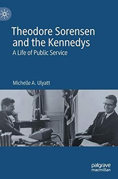 portada Theodore Sorensen and the Kennedys: A Life of Public Service (in English)