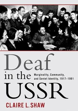 portada Deaf in the Ussr: Marginality, Community, and Soviet Identity, 1917-1991 (in English)