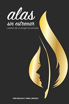 portada Alas Sin Estrenar: Relatos de un ángel encarnado (in Spanish)