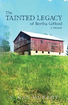 portada The Tainted Legacy of Bertha Gifford: A Memoir (en Inglés)