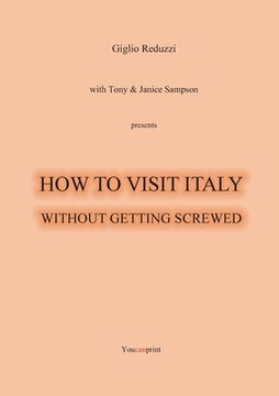 portada How to Visit Italy. Without Getting Screwed (en Inglés Antiguo)