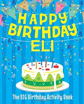 portada Happy Birthday eli - the big Birthday Activity Book: (Personalized Children's Activity Book) 