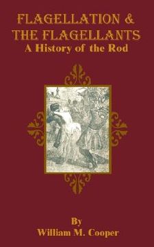 portada flagellation & the flagellants: a history of the rod (en Inglés)
