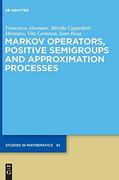 portada Markov Operators, Positive Semigroups and Approximation Processes (de Gruyter Studies in Mathematics) (en Inglés)