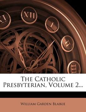 portada the catholic presbyterian, volume 2... (en Inglés)